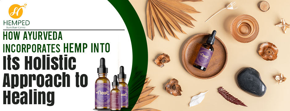 How Ayurveda Incorporates Hemp Into Its Holistic Approach To Healing