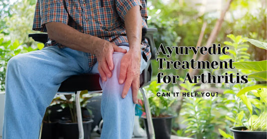 Ayurvedic Treatment for Arthritis: Can It Help You?