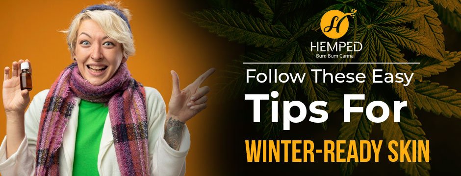 Follow These Easy Tips For Winter-Ready Skin - Urhemped