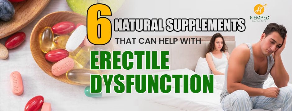 6 Natural Supplements That Can Help With Erectile Dysfunction - Urhemped
