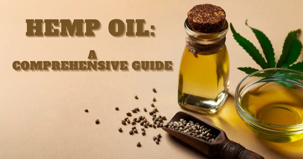Hemp Oil: A Comprehensive Guide To Its Uses, Benefits, And Effectiveness.