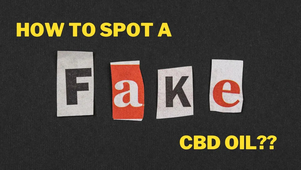 Find Out How To Spot A Fake CBD Oil