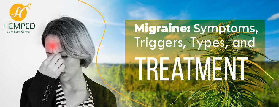 Migraine: Symptoms, Triggers, Types, and Treatment