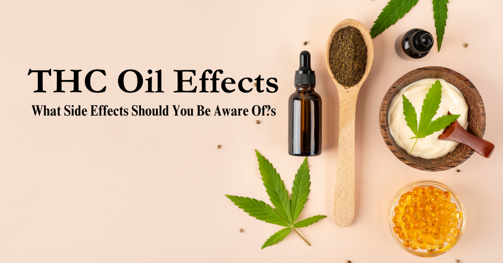 THC Oil Effects: What Side Effects Should You Be Aware Of?