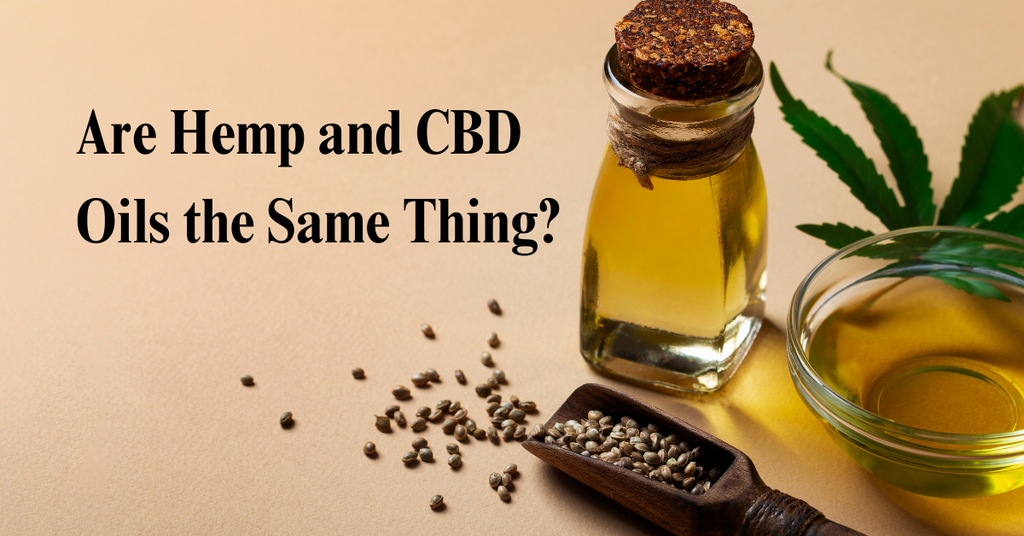 Are Hemp and CBD Oils the Same Thing?