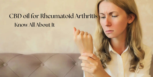CBD oil for Rheumatoid Arthritis