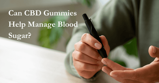Can CBD Gummies Help Manage Blood Sugar? - Urhemped