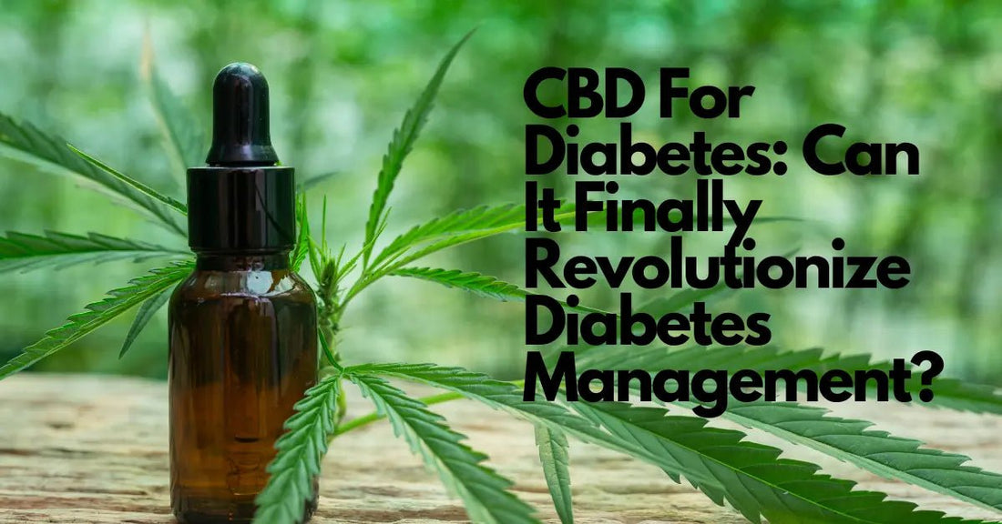 CBD for Diabetes: Can It Finally Revolutionize Diabetes Management? - Urhemped