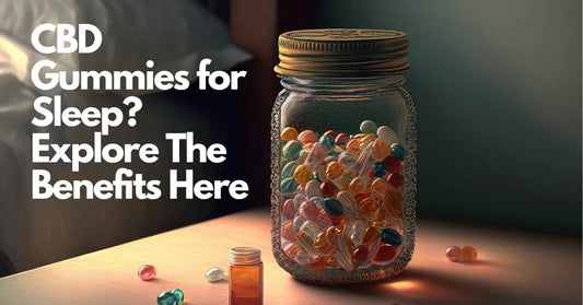 CBD Gummies For Sleep? Explore The Benefits Here - Urhemped