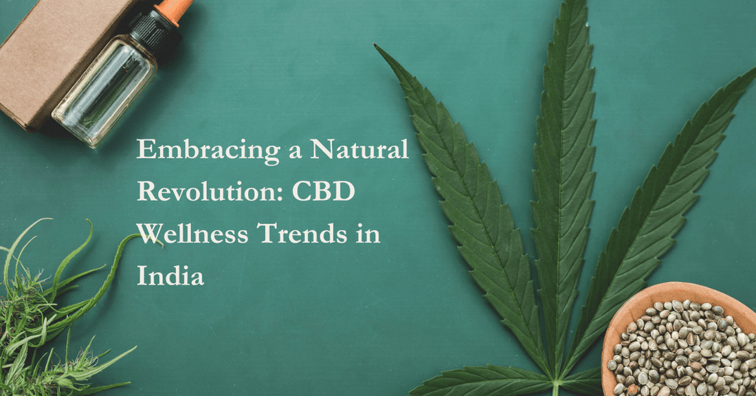 Embracing a Natural Revolution: CBD Wellness Trends in India - Urhemped
