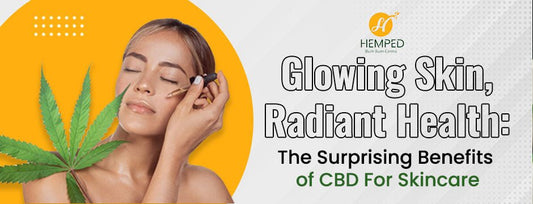 Glowing Skin, Radiant Health: The Surprising Benefits Of CBD For Skincare - Urhemped