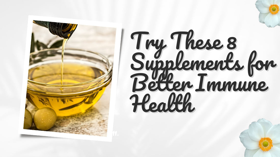 Try These 8 Supplements For Better Immune Health - Urhemped