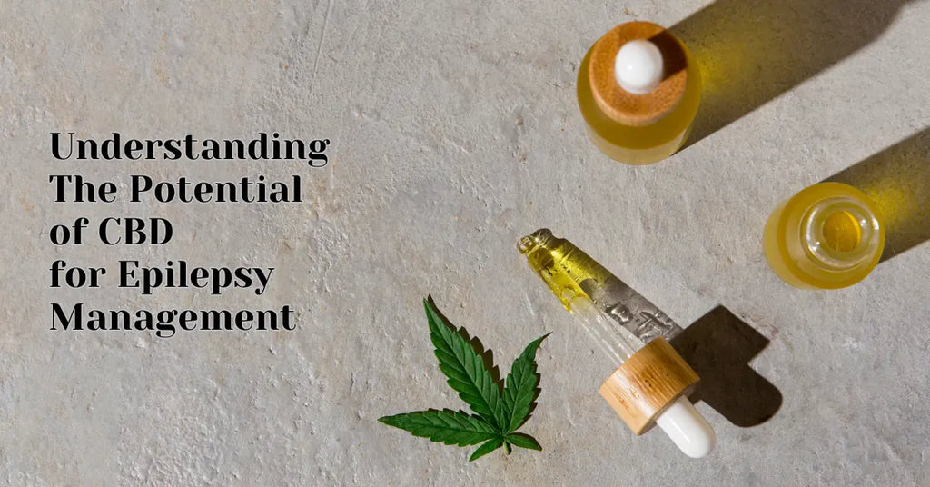 Understanding The Potential of CBD for Epilepsy Management