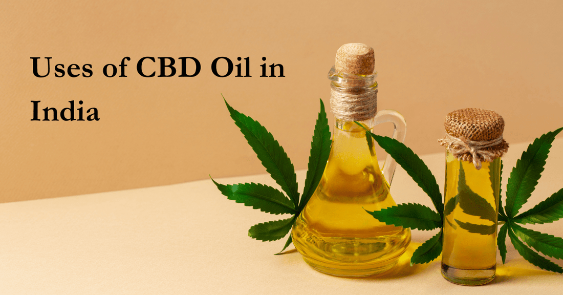 Uses of CBD Oil in India: CBD Oil’s Multifaceted Role in Indian Wellness - Urhemped